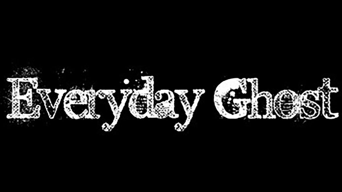 Everyday Ghost